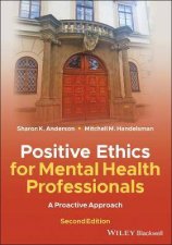 Positive Ethics For Mental Health Professionals