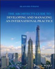The Architects Guide To Developing And Managing An International Practice