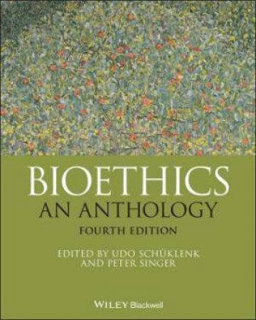 Bioethics by Udo Schüklenk & Peter Singer