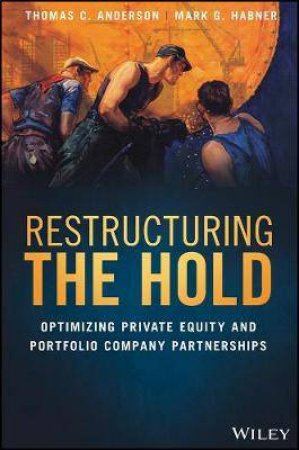 Restructuring The Hold by Thomas C. Anderson & Mark G. Habner