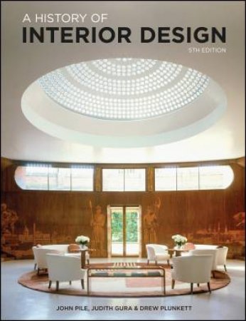 A History of Interior Design by John Pile & Judith Gura & Drew Plunkett