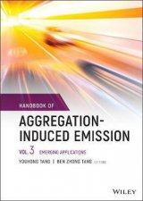Handbook Of AggregationInduced Emission Volume 3