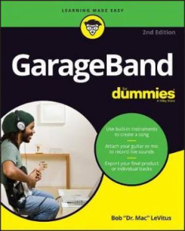 GarageBand For Dummies by Bob LeVitus