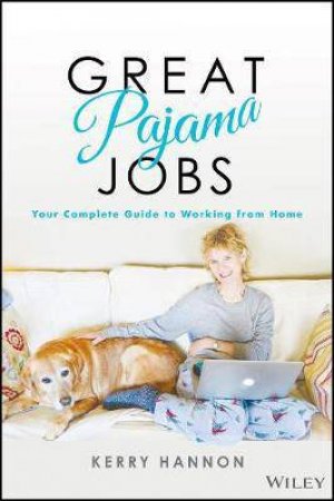 Great Pajama Jobs by Kerry E. Hannon