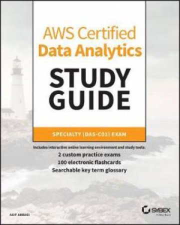 AWS Certified Data Analytics Study Guide by Asif Abbasi