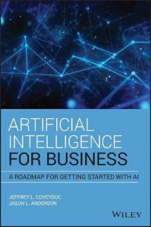 Artificial Intelligence For Business by Jason L. Anderson & Jeffrey L. Coveyduc