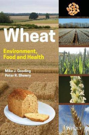 Wheat by Mike J. Gooding & Peter R. Shewry