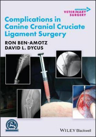 Complications In Canine Cranial Cruciate Ligament Surgery by Ron Ben-Amotz & David L. Dycus