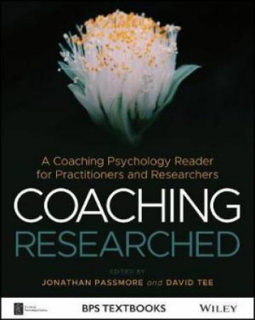 Coaching Researched by Jonathan Passmore & David Tee