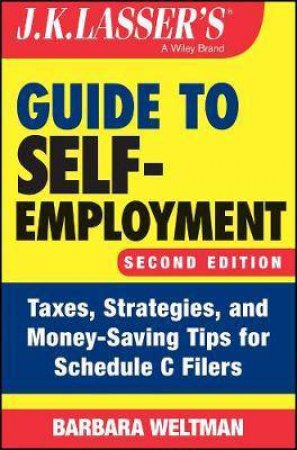 J.K. Lasser's Guide To Self-Employment by Barbara Weltman