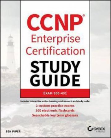 CCNP Enterprise Certification Study Guide: Implementing and Operating Cisco Enterprise Network Core Technologies