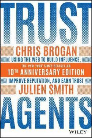 Trust Agents by Chris Brogan & Julien Smith