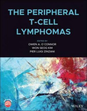 The Peripheral T-Cell Lymphomas by Owen A. O'Connor & Won Seog Kim & Pier L. Zinzani
