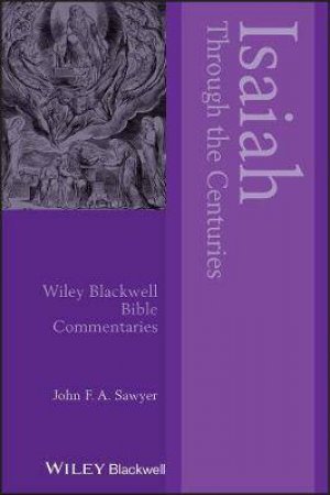 Isaiah Through The Centuries by John F. A. Sawyer
