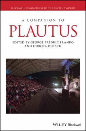 A Companion to Plautus by Dorota Dutsch & George Fredric Franko