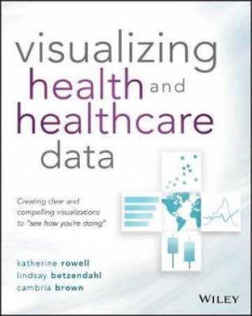 Visualizing Health And Healthcare Data