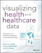 Visualizing Health And Healthcare Data