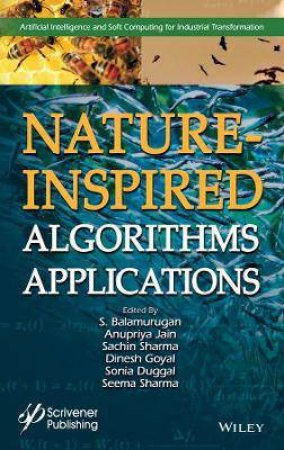 Nature-Inspired Algorithms And Applications by S. Balamurugan & Anupriya Jain & Sachin Sharma & Dinesh Goyal & Sonia Duggal & Seema Sharma