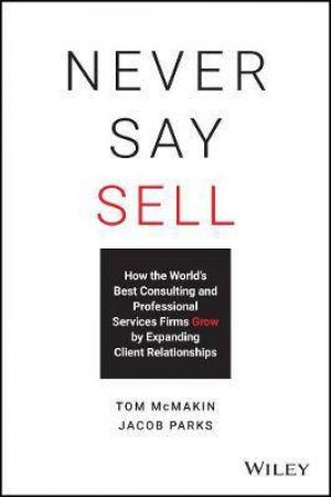 Never Say Sell by Tom McMakin & Jacob Parks