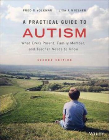 A Practical Guide To Autism by Fred R. Volkmar & Lisa A. Wiesner