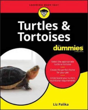 Turtles And Tortoises For Dummies by Liz Palika