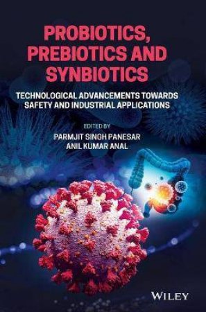Probiotics, Prebiotics And Synbiotics by Parmjit Singh Panesar & Anil Kumar Anal