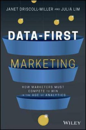 Data-First Marketing by Janet Driscoll Miller & Julia Lim & David Meerman Scott