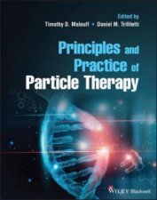Principles And Practice Of Particle Therapy