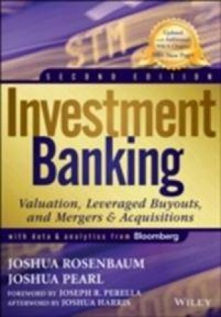 Investment Banking by Joshua Rosenbaum & Joshua Pearl
