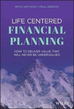 Life-Centered Financial Planning by Mitch Anthony & Paul Armson