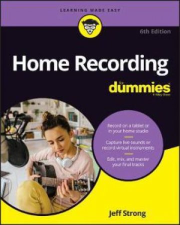 Home Recording For Dummies by Jeff Strong