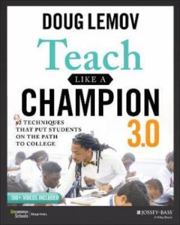 Teach Like A Champion 3.0 by Doug Lemov