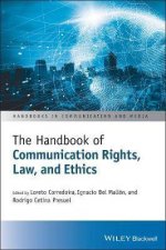 The Handbook Of Communication Rights Law And Ethics
