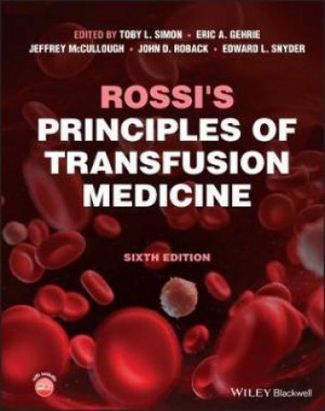 Rossi's Principles Of Transfusion Medicine by Toby L. Simon & Eric A. Gehrie & Jeffrey McCullough & John D. Roback & Edward L. Snyder