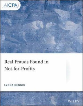 Real Frauds Found In Not-For-Profits by Lynda Dennis