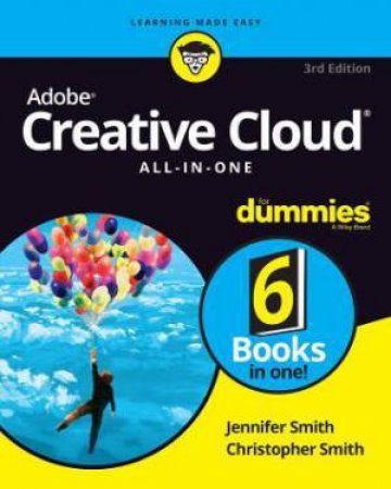 Adobe Creative Cloud All-In-One For Dummies by Jennifer Smith & Christopher Smith