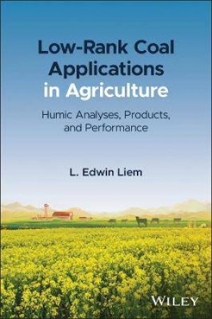 Low-Rank Coal Applications In Agriculture by L. Edwin Liem