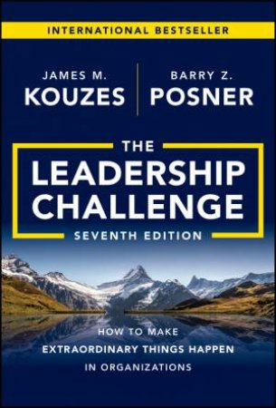 The Leadership Challenge, Seventh Edition (7e) by James M. Kouzes & Barry Z. Posner
