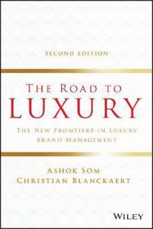 The Road To Luxury by Ashok Som & Christian Blanckaert