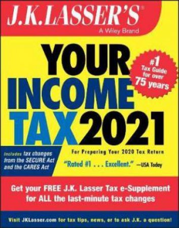 J.K. Lasser's Your Income Tax 2021 by J.K. Lasser Institute