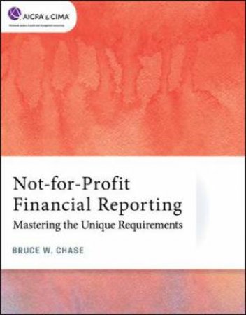 Not-For-Profit Financial Reporting by Bruce W. Chase