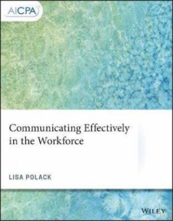 Communicating Effectively In The Workforce by Lisa Polack
