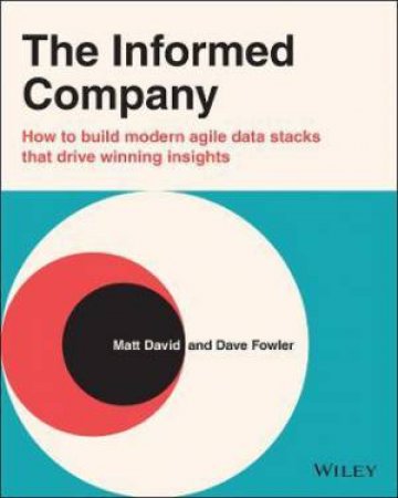 The Informed Company by Dave Fowler & Matthew C. David