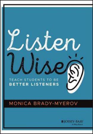 Listen Wise by Monica Brady-Myerov