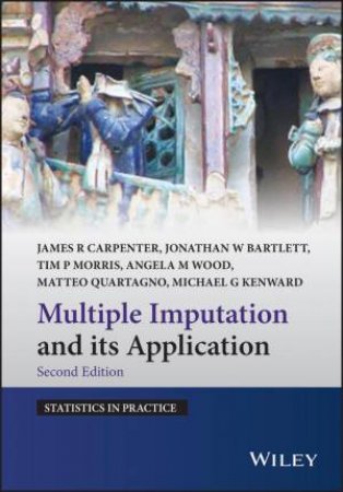 Multiple Imputation and its Application by James R. Carpenter & Jonathan Bartlett & Tim Morris & Angela Wood & Matteo Quartagno & Michael G. Kenward