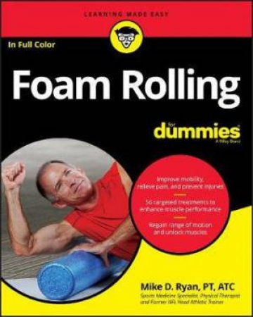 Foam Rolling For Dummies by Mike D. Ryan