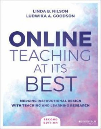 Online Teaching At Its Best by Linda B. Nilson & Ludwika A. Goodson
