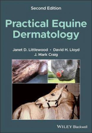 Practical Equine Dermatology by Janet D. Littlewood & David H. Lloyd & J. Mark Craig