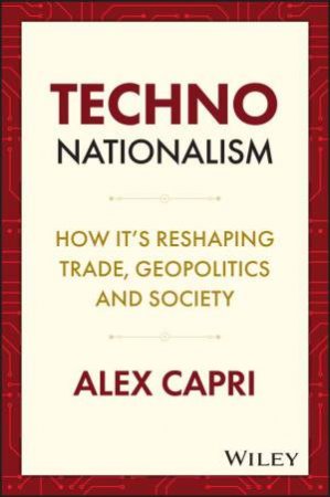 TECHNO-Nationalism by Alex Capri