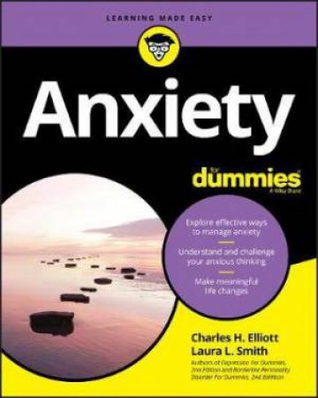 Anxiety For Dummies by Charles H. Elliott & Laura L. Smith